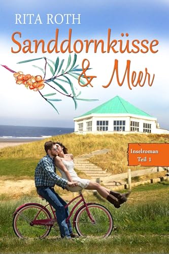 Kostenloser Liebesroman: Sanddornküsse & Meer auf Amazon