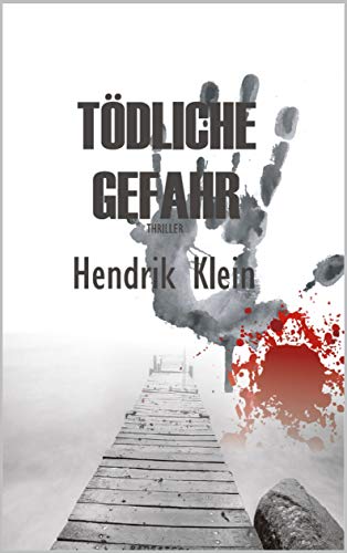 Kostenloser Thriller: Tödliche Gefahr von James Kolbeck bei Amazon
