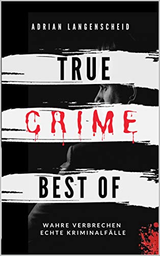 Kostenloses E-Book: True Crime Best of Wahre Verbrechen