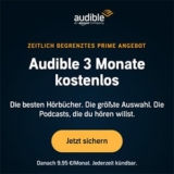 Letzter Tag: 3 Monate lang audible gratis testen für Prime-Mitglieder (statt 30€)