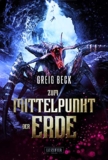Kostenlos: ZUM MITTELPUNKT DER ERDE Abenteuer-Thriller von Greig Beck bei Amazon