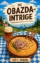 Kostenloses eBook Die Obazda-Intrige Bayern-Krimi