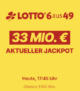 Heute 33 Mio Lotto Jackpot! Heute 3 Felder Lotto 6 aus 49 für 1€ statt 4,70€ spielen (für Lotto24 Neukunden)