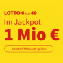Heute 1 Mio. Lotto Jackpot – Als Lottohelden Neukunde 10 Felder 6aus49 für 1€ statt 12€ spielen