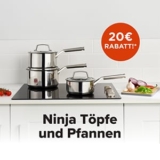 20€ Rabatt auf ausgewählte Zerostick Töpfe & Pfannen von Ninja Kitchen