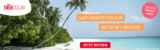 Mit DERTOUR in den Last-Minute-Urlaub und bis zu 45% sparen!