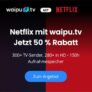 waipu.tv: 50% Rabatt auf 12 Monate waipu Perfekt Plus + Netflix – ab nur 9€ mtl.