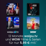 12 Monate waipu.tv Perfect Plus mit über 300 Sendern + WOW Filme & Serien für 5,99€ mtl.